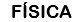 FÍSICA