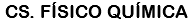 CS. FÍSICO QUÍMICA